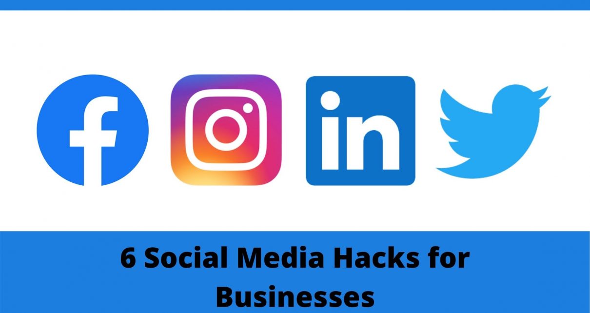 6 Social Media Hacks for Businesses